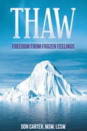 Thaw - Freedom from Frozen Feelings
