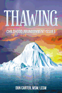 Thawing Childhood Abandonment Issues