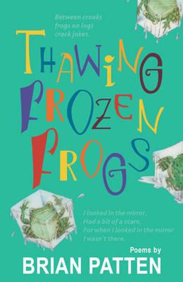 Thawing Frozen Frogs - Patten, Brian