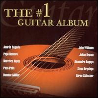 The #1 Guitar Album - Alexandre Lagoya (guitar); Andr�s Segovia (guitar); Dominic Miller (guitar); G�ran S�llscher (guitar); I Musici; Ida Presti (guitar); John Williams (guitar); Julian Bream (guitar); Members of the Gothenberg Symphony Orchestra; Narciso Yepes (guitar)