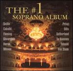 The #1 Soprano Album - Angela Gheorghiu (soprano); Anita Cerquetti (soprano); Barbara Bonney (soprano); Barbara Hendricks (soprano);...
