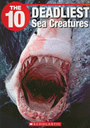 The 10 Deadliest Sea Creatures