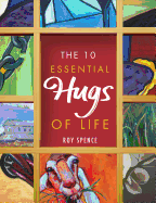 The 10 Essential Hugs of Life