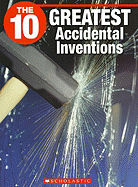 The 10 Greatest Accidental Inventions