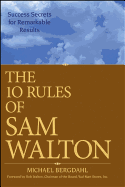 The 10 Rules of Sam Walton: Success Secrets for Remarkable Results