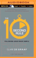 The 10-Second Rule: Following Jesus Made Simple