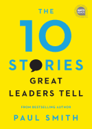 The 10 Stories Great Leaders Tell
