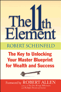 The 11th Element: The Key to Unlocking Your Master Blueprint for Wealth and Success