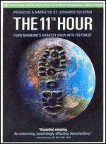 The 11th Hour - Leila Conners Petersen; Nadia Conners