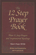 The 12 Step Prayer Book: More Twelve Step Prayers and Inspirational Readings Prayers 184-366