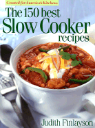The 150 Best Slow Cooker Recipes
