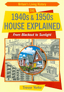 The 1940s and 1950s House Explained: From Blackout to Sunlight