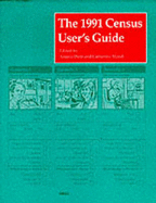 The 1991 census user's guide - Dale, Angela, and Marsh, Catherine