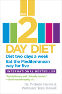 The 2-Day Diet: Diet Two Days a Week. Eat the Mediterranean Way for Five