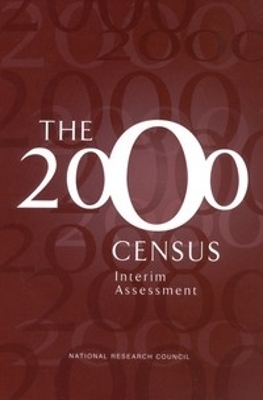 The 2000 Census: Interim Assessment - National Research Council, and Division of Behavioral and Social Sciences and Education, and Committee on National Statistics