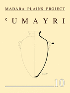 The 2006 Season at Tall Al-'Umayri and Subsequent Studies