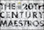 The 20th Century Maestros