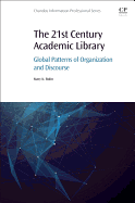 The 21st Century Academic Library: Global Patterns of Organization and Discourse
