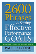 The 2600 Phrases for Setting Effective Performance Goals: Ready-to-Use Phrases That Really Get Results