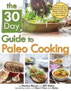 The 30 Day Guide to Paleo Cooking