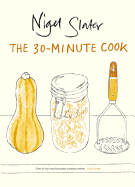 The 30-Minute Cook