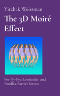 The 3D Moir� Effect: for Fly-Eye, Lenticular, and Parallax-Barrier Setups