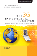 The 3G IP Multimedia Subsystem (IMS): Merging the Internet and the Cellular Worlds