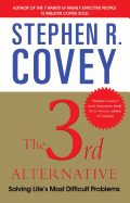 The 3rd Alternative: Solving Life's Most Difficult Problems