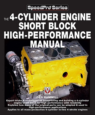 The 4-Cylinder Engine Short Block High-Performance Manual - Hammill, Des