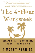 The 4-Hour Work Week: Escape 9-5, Live Anywhere, and Join the New Rich