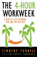 The 4-Hour Workweek: Escape 9-5, Live Anywhere, and Join the New Rich