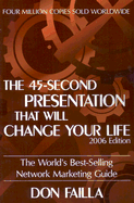 The 45 Second Presentation That Will Change Your Life: The World's Best-Selling Network Marketing Guide