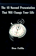 The 45 Second Presentation That Will Change Your Life