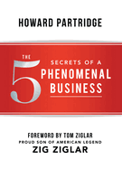 The 5 Secrets of a Phenomenal Business