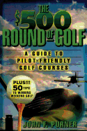 The $500 Round of Golf: A Guide to Pilot-Friendly Golf Courses