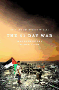 The 51 Day War: Ruin and Resistance in Gaza