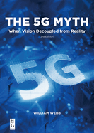 The 5g Myth: When Vision Decoupled from Reality