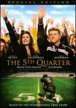 The 5th Quarter [WS]