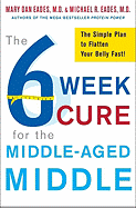 The 6-Week Cure for the Middle-Aged Middle