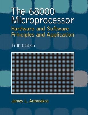 The 68000 Microprocessor - Antonakos, James L