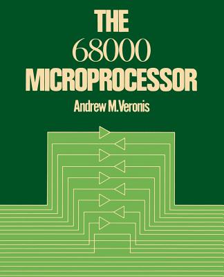 The 68000 Microprocessor - Veronis, Andrew M