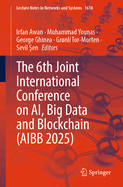 The 6th Joint International Conference on Ai, Big Data and Blockchain (Aibb 2025)