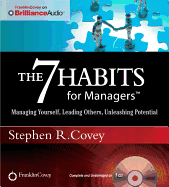 The 7 Habits for Managers: Managing Yourself, Leading Others, Unleashing Potential