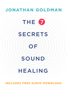 The 7 Secrets of Sound Healing