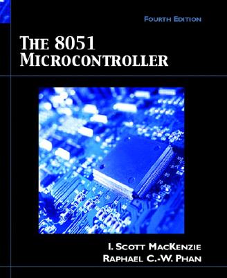 The 8051 Microcontroller - MacKenzie, I Scott, and Chung-Wei Phan, Raphael
