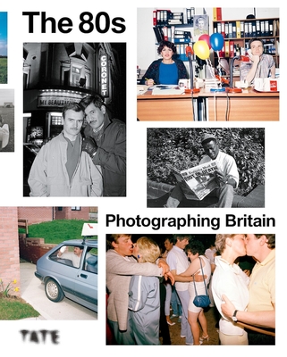 The 80s: Photographing Britain - Nakamori, Yasufumi (Editor), and Little, Helen (Editor), and Chohan, Jasmine Kaur (Editor)