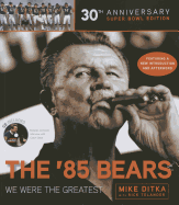 The '85 Bears: We Were the Greatest