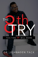 The 8th Try: This Time It Will Work