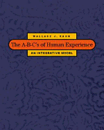 The A-B-C's of Human Experience: An Integrative Model