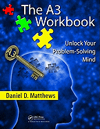 The A3 Workbook: Unlock Your Problem-Solving Mind